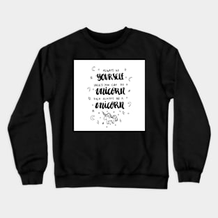 Unicorn quote Crewneck Sweatshirt